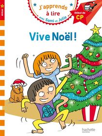 J'apprends A Lire Avec Sami Et Julie ; Vive Noel ! 