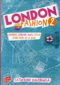 London Fashion T.2 ; Journal (encore Plus Style) D'une Accro De La Mode 