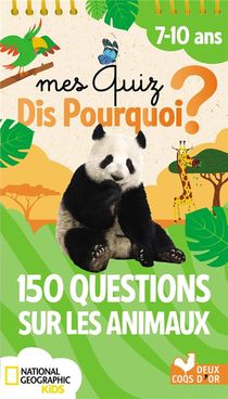 Dis Pourquoi ? : 150 Questions Sur Les Animaux - National Geographic 