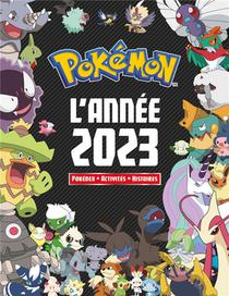 Pokemon : L'annee 2023 : Pokedex, Activites, Histoires 