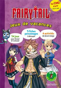 Fairy Tail ; Jeux De Vacances ; Du Cm2 A La 6e 