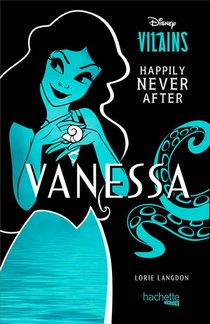Disney Vilains ; Happily Never After : Vanessa 