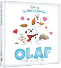 Mes Premieres Histoires ; Disney Baby ; Olaf Aime Les Calins 