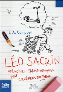 Leo Sacrin ; Memoires Catastrophiques Pour Les Collegiens Du Futur 