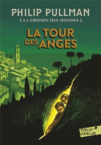 A La Croisee Des Mondes T.2 : La Tour Des Anges 