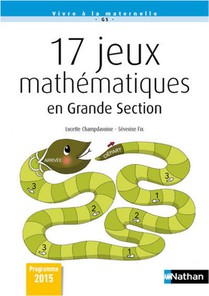 17 Jeux Mathematiques En Grande Section (edition 2017) 
