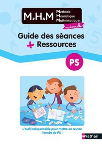 Mhm - La Methode Heuristique De Mathematiques ; Guide Des Seances : Petite Section : Ressources (edition 2022) 