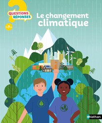 Questions Reponses 7+ ; Le Changement Climatique 