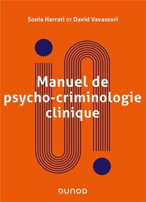 Manuel De Psychocriminologie Clinique : Approche Psychanalytique 