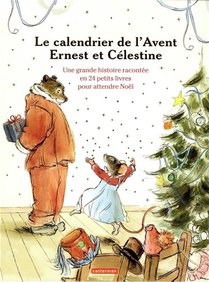 Ernest Et Celestine : Le Calendrier De L'avent : Une Grande Histoire Racontee En 24 Petits Livres Pour Attendre Noel 