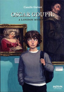 Oscar Goupil : A London Mystery 