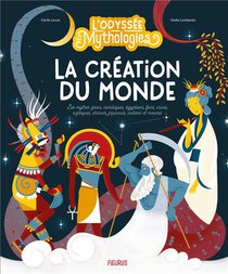 L'odyssee Des Mythologies : La Creation Du Monde 