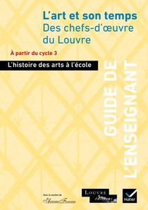 L'histoire Des Arts A L'ecole - L'art Et Son Temps, Guide De L'enseignant, Compose Le 9345059 