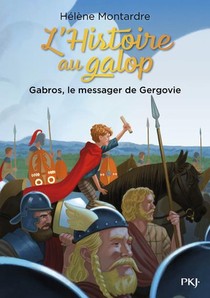L'histoire Au Galop T.2 : Gabros, Le Messager De Gergovie 