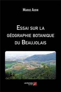 Essai Sur La Geographie Botanique Du Beaujolais 