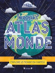 Incroyable Atlas Du Monde - Explore Le Monde En Cartes ! 
