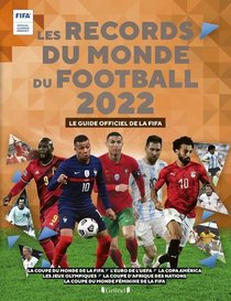 Les Records Du Monde Du Football : Le Guide Officiel De La Fifa (edition 2022) 
