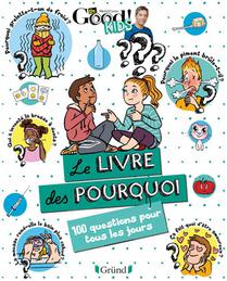 Dr Good ! Kids ; Le Livre Des Pourquoi : 100 Questions Pour Tous Les Jours 
