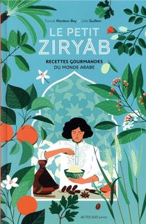 Le Petit Ziryab ; Recettes Gourmandes Du Monde Arabe 