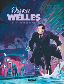 Orson Welles, L'inventeur De Reves 