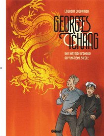 Georges & Tchang : Une Histoire D'amour Du Vingtieme Siecle 