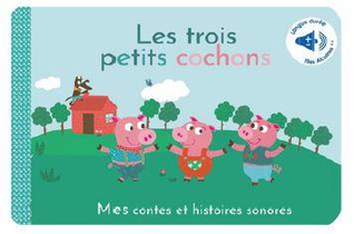 Les Trois Petits Cochons : Histoire Sonore Et A Toucher 