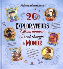 20 Explorateurs Extraordinaires Qui Ont Change Le Monde 