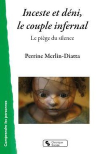 Inceste Et Deni, Le Couple Infernal : Le Piege Du Silence 