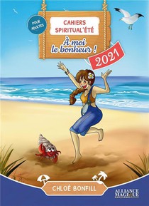 Cahiers Spiritual'ete : A Moi Le Bonheur ! (edition 2021) 
