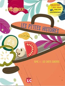 Les Pt'ites Histoires - Les Chefs Cuistots. Tome 5 