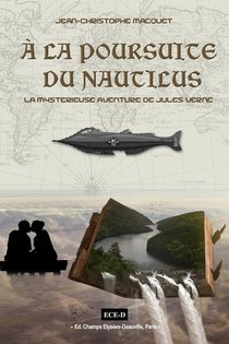 A La Poursuite Du Nautilus : La Mysterieuse Aventure De Jules Verne 
