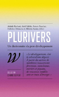 Plurivers : Un Dictionnaire Du Post-developpement 
