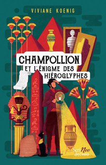 Champollion Et L'enigme Des Hieroglyphes 