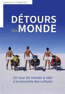 Detours Du Monde ; Un Tour Du Monde A Velo A La Rencontre Des Cultures 