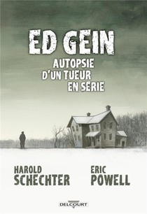 Ed Gein : Autopsie D'un Tueur En Serie 