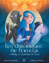 Les Chroniques De L'omega T.1 ; Milady Et La Pierre De Lune 