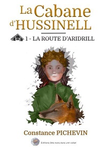La Cabane D'hussinell - T01 - La Cabane D'hussinell - Tome 1 La Route D'aridrill 