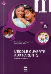 L'ecole Ouverte Aux Parents - Guide Du Formateur + Cd Mp3 