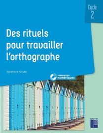 Des Rituels Pour Travailler L'orthographe ; Cycle 2 (edition 2020) 