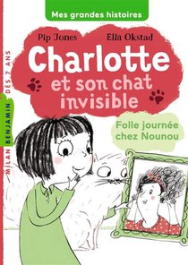 Charlotte Et Son Chat Invisible T.3 ; Folle Journee Chez Nounou 