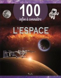 100 Infos A Connaitre ; L'espace 