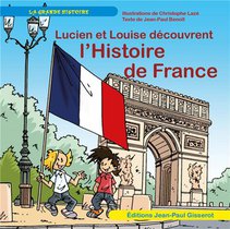 Lucien Et Louise Decouvrent L'histoire De France 