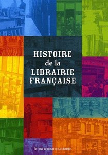 Histoire De La Librairie Francaise 