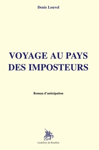 Voyage Au Pays Des Imposteurs - Roman D'anticipation 