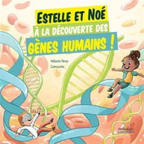 Estelle Et Noe A La Decouverte Des Genes Humains ! 