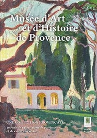Cent Ans Du Musee D'art Et D'histoire De Provence 