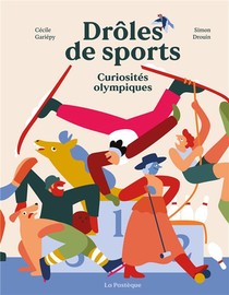 Droles De Sports : Curiosites Olympiques 