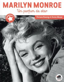 Marilyn Monroe : Un Parfum De Star 