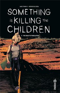 Something Is Killing The Children T.5 : The Road To Tribulation 
