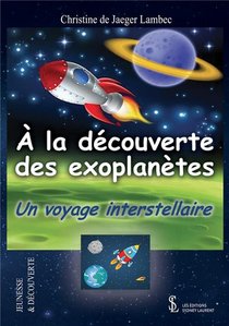 A La Decouverte Des Exoplanetes ; Un Voyage Interstellaire 